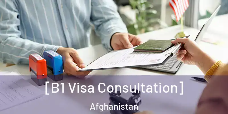  [B1 Visa Consultation] Afghanistan