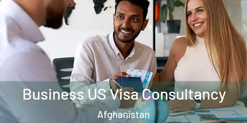  Business US Visa Consultancy Afghanistan