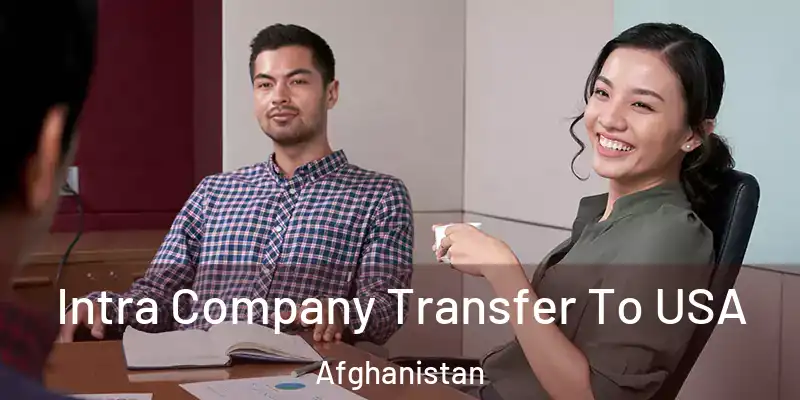  Intra Company Transfer To USA Afghanistan