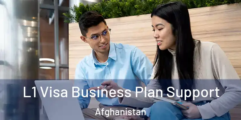  L1 Visa Business Plan Support Afghanistan