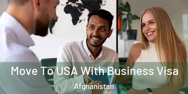 Move To USA With Business Visa Afghanistan