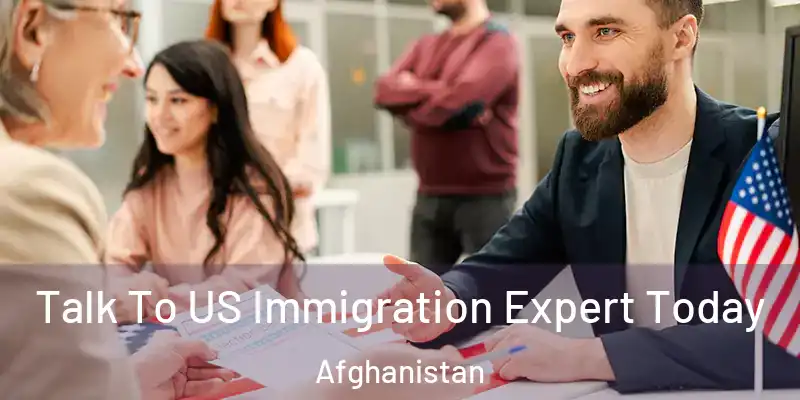  Talk To US Immigration Expert Today Afghanistan