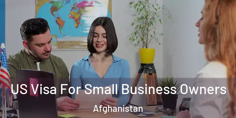  US Visa For Small Business Owners Afghanistan