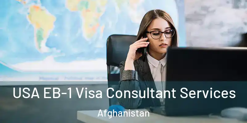  USA EB-1 Visa Consultant Services Afghanistan